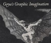Goya’s Graphic imagination