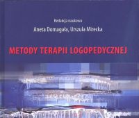 Metody terapii logopedycznej - red. Aneta Domagała,...