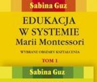 Edukacja w systemie Marii Montessori. Wybrane obszary...
