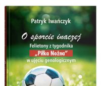  O sporcie inaczej. Felietony z tygodnika "Piłka...