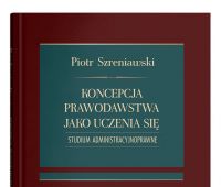  Koncepcja prawodawstwa jako uczenia się. Studium...