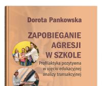  Zapobieganie agresji w szkole. Profilaktyka pozytywna w...