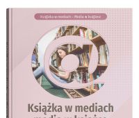  Książka w mediach, media w książce. Książka jest...