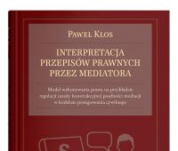  Interpretacja przepisów prawnych przez mediatora. Model...