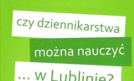 Czy dziennikarstwa można nauczyć… w Lublinie?