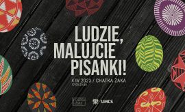 Ludzie, malujcie pisanki! Świąteczne spotkanie w Chatce...