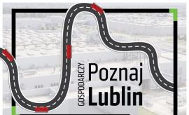 Poznaj Gospodarczy Lublin - specjalny przejazd autobusowy