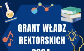 Konkurs Grantowy Władz Rektorskich na rok 2024