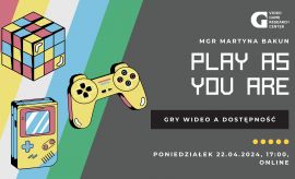 Play as you are – gry wideo a dostępność | seminarium...