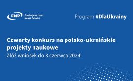 Czwarty konkurs w programie DLA UKRAINY FNP