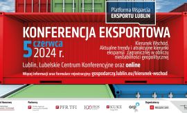 Kierunek Wschód – Lublin zaprasza na konferencję eksportową