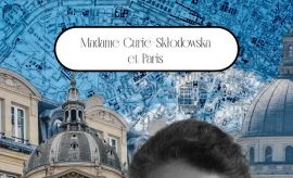 Madame Curie-Skłodowska et Paris - wystawa fotografii