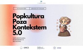 Konferencja "Popkultura poza kontekstem 5.0"