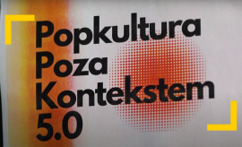 OKN POPKULTURA POZA KONTEKSTEM 5.0