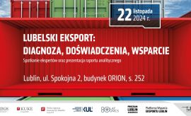 LUBELSKI EKSPORT: DIAGNOZA, DOŚWIADCZENIA, WSPARCIE...