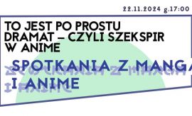 Spotkania z mangą i anime: TO JEST PO PROSTU DRAMAT –...