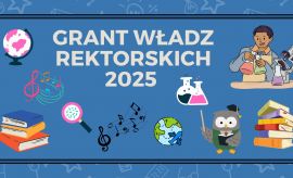 Konkurs Grantowy Władz Rektorskich na rok 2025