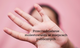 Sprzeciw się molestowaniu w miejscach publicznych -...