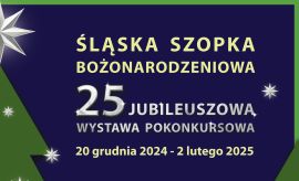 25. edycja konkursu Śląska Szopka Bożonarodzeniowa