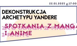 Spotkania z mangą i anime: Dekonstrukcja archetypu yandere