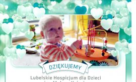 Podziękowania od Lubelskiego Hospicjum dla Dzieci im....