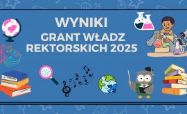 Wyniki Grantu Władz Rektorskich na rok 2025