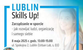 Lublin Skills Up! Grzegorz Koprukowiak, 8.05.2025 r.