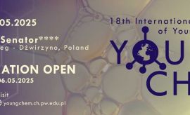 18. Międzynarodowy Kongres Młodych Chemików YoungChem |...