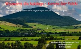 Zapraszamy na wystawę „Wyzwanie dla każdego - Korona Gór...
