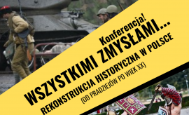Konferencja „Wszystkimi zmysłami... Rekonstrukcja...