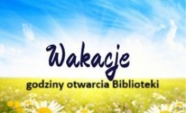 Wakacyjne godziny otwarcia Biblioteki