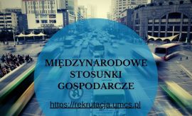 Studiuj międzynarodowe stosunki gospodarcze na Wydziale...