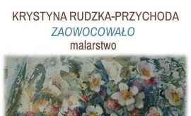 Wernisaż wystawy malarstwa Krystyny Rudzkiej-Przychody...
