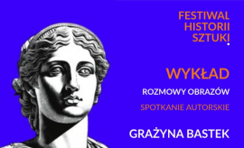 „Rozmowy obrazów”: spotkanie z dr Grażyną Bastek –...