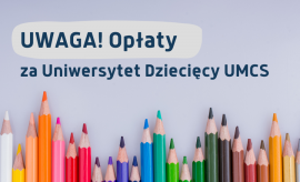 Uniwersytet Dziecięcy UMCS - opłata za rok akademicki...