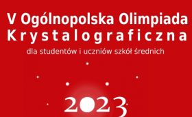 V Olimpiada Krystalograficzna, Edycja 2023 - zaproszenie