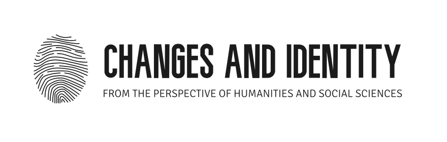 Changes and Identity - from the perspective of humanities...