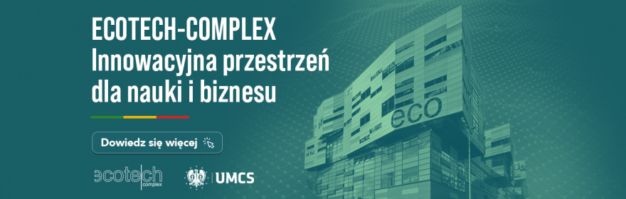 ECOTECH-COMPLEX Innowacyjna przestrzeń dla nauki i biznesu