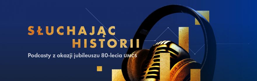 Nowy podcast cyklu „Słuchając historii”