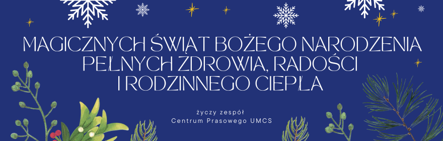 Wesołych Świąt życzy zespół Centrum Prasowego UMCS!