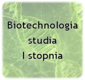 Biotechnologia - studia stacjonarne I stopnia.jpg