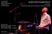 Warsztaty i koncert SEBASTIANA FRANKIEWICZA