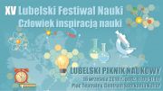 Zapraszamy na Piknik Naukowy XV Lubelskiego Festiwalu Nauki
