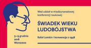 Świadek wieku ludobójstwa. Rafał Lemkin i konwencja z...