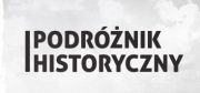 Wznawiamy "Podróżnik Historyczny"!