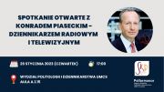 Spotkanie otwarte z Konradem Piaseckim - prowadzącym...