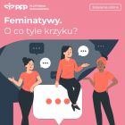 Feminatywy. O co tyle krzyku?