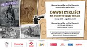 "Dawni cykliści..." - zaproszenie na wystawę