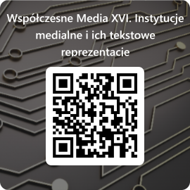 QRCode dla Współczesne Media XVI._Instytucje medialne i ich tekstowe reprezentacje.png