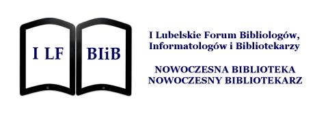 I Lubelskie Forum Bibliologów, Informatologów i...